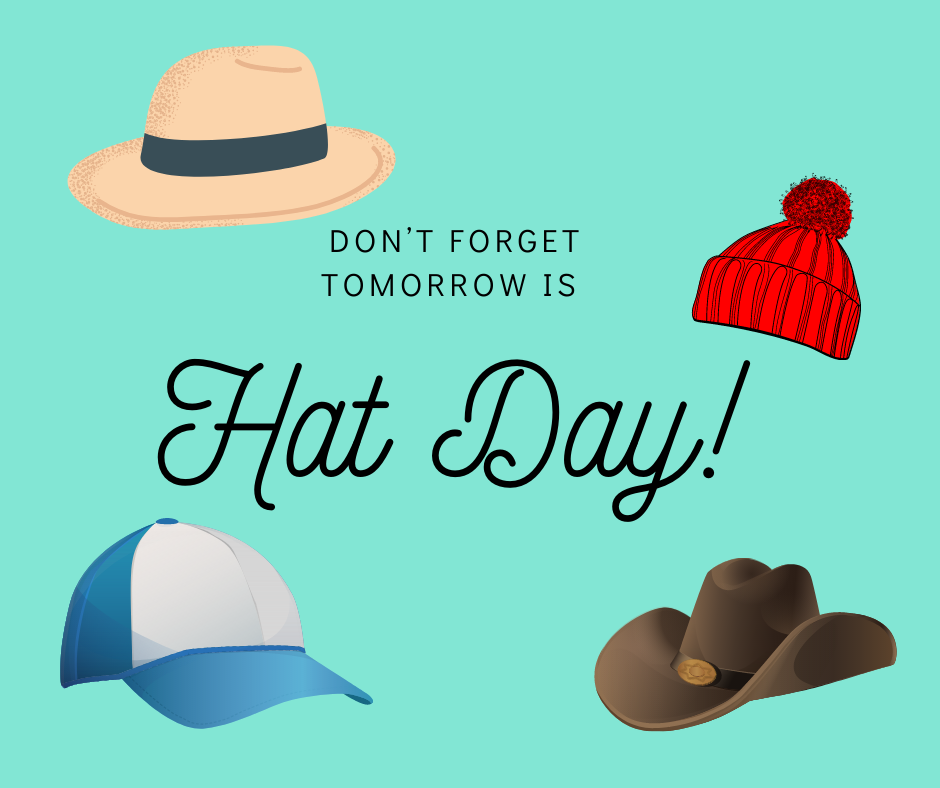 Hat Day is tomorrow!